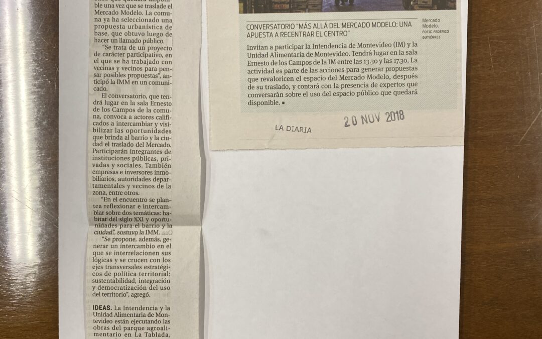 Diario La Diaria, Montevideo. 2018/11/20 / «Conversatorio mas alla del mercado modelo una apuesta a recentrar el centro»