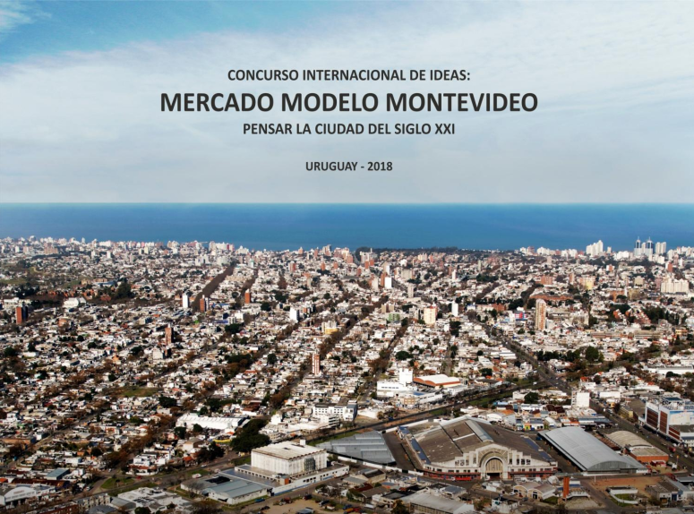 Concurso internacional de ideas. Mercado Modelo Montevideo