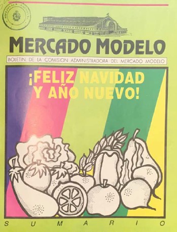 MERCADO MODELO. BOLETIN DE LA COMISION ADMINISTRADORA DEL MERCADO MODELO. SUMARIO» Año 1. Nº 6/DICIEMBRE